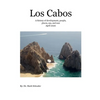 Los Cabos: A history of development, people, places, sea and sun - Paperback