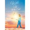 With U 'til the End: How God's Intervening Love Miraculously Transforms Us Through the Power of Jesus Christ and His Holy Spirit - Paperback