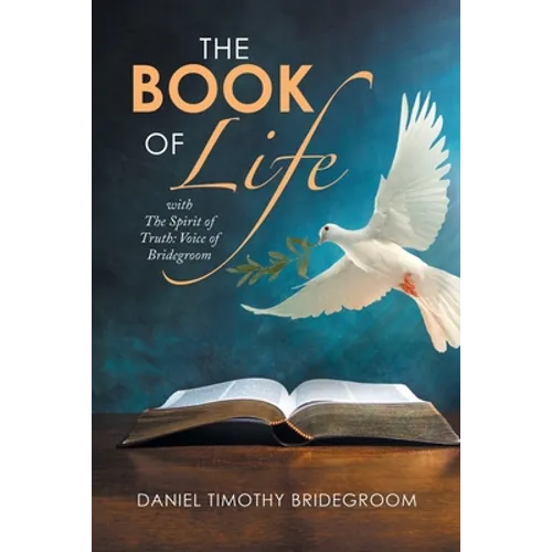 The Book of Life: With the Spirit of Truth: Voice of Bridegroom - Paperback