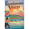 Guantanamo Voices: True Accounts from the World's Most Infamous Prison - Hardcover