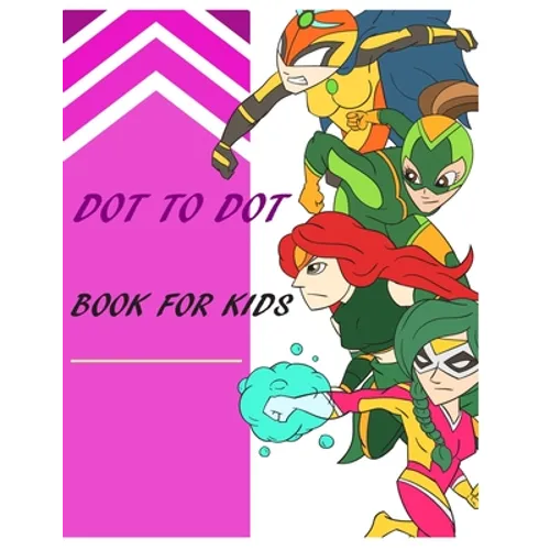 Dot to Dot: BOOK FOR KIDS: Toddlers, Boys and Girls Ages 4-6- 8-10, 10-12 - Paperback