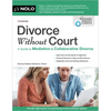 Divorce Without Court: A Guide to Mediation and Collaborative Divorce - Paperback