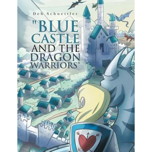 "Blue Castle and the Dragon Warriors" - Paperback