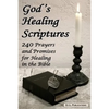 God's Healing Scriptures: 240 Prayers and Promises for Healing in the Bible - Paperback