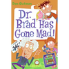 My Weird School Daze #7: Dr. Brad Has Gone Mad! - Paperback