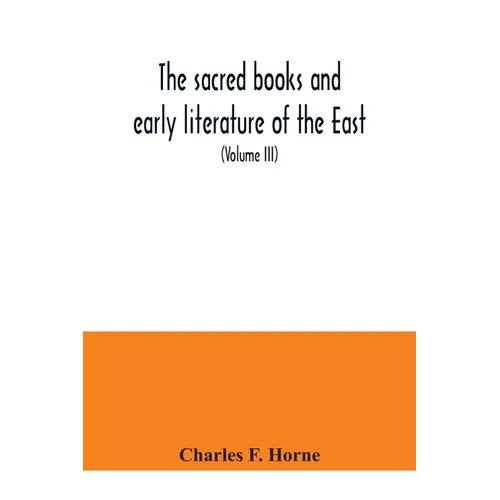 The sacred books and early literature of the East; with an historical survey and descriptions (Volume III) Ancient Hebrew - Paperback