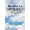 Living Your Best Life with the 5 F's: Faith; Family; Fun; Fitness; Finance - Paperback