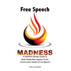 Free Speech Madness: A SAPIENT Being's Guide to the War Against Truth, Conservative Ideals & Freedom of Speech - Paperback