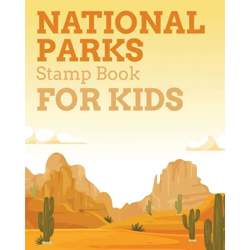 National Parks Stamp Book For Kids: Outdoor Adventure Travel Journal Passport Stamps Log Activity Book - Paperback