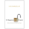 It Happens After Prayer: Biblical Motivation for Believing Prayer - Paperback
