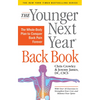 The Younger Next Year Back Book: The Whole-Body Plan to Conquer Back Pain Forever - Paperback