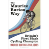 The Maurice Burton Way: Britain's First Black Cycling Champion - Hardcover