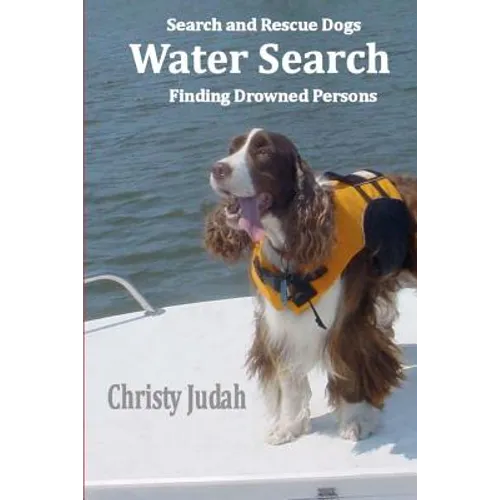 Water Search: Search and Rescue Dogs Finding Drowned Persons - Paperback