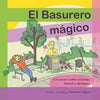 El Basurero Magico: Un cuento ilustrado sobre ecologia, reciclaje, lealtad y altruismo - Paperback