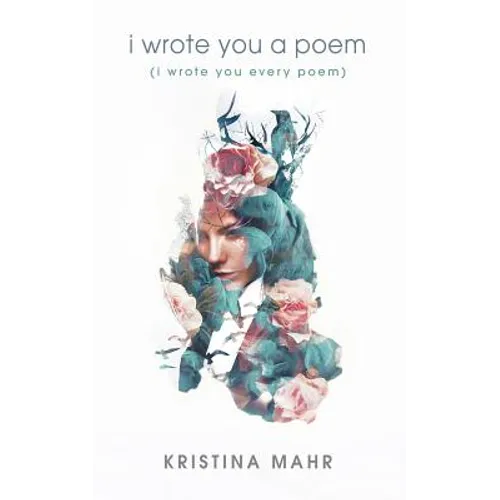I Wrote You a Poem: (I Wrote You Every Poem) - Paperback