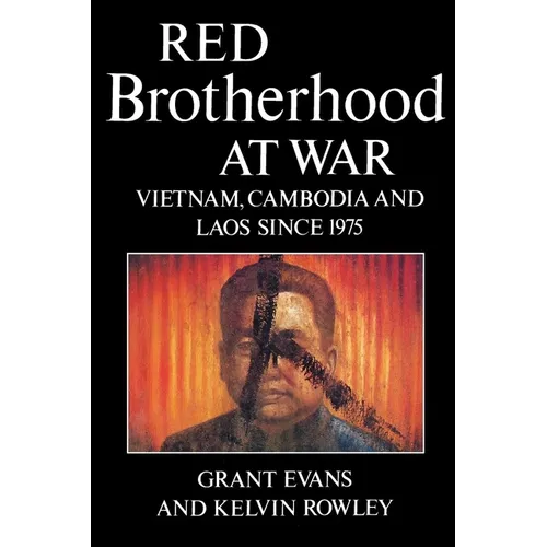 Red Brotherhood at War: Vietnam, Cambodia and Laos Since 1975 - Paperback