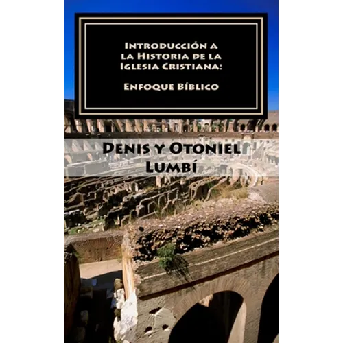 Introducción a la Historia de la Iglesia Cristiana: Enfoque Bíblico - Paperback