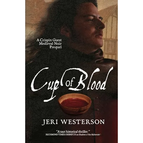 Cup of Blood: A Crispin Guest Medieval Noir Prequel - Paperback