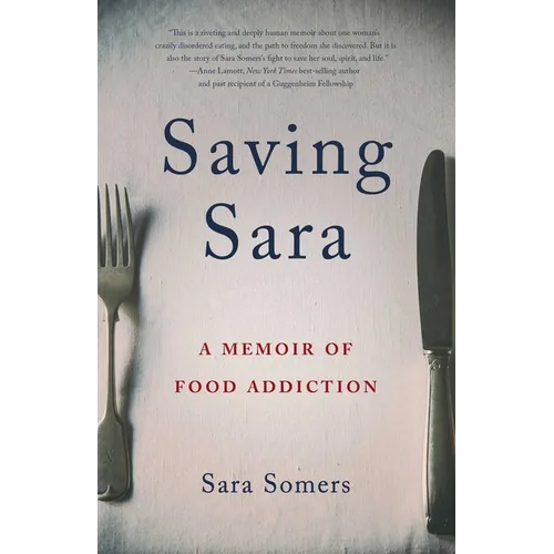Saving Sara: A Memoir of Food Addiction - Paperback