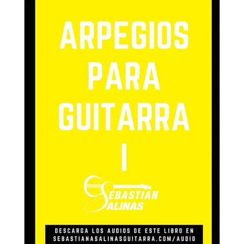 Arpegios para Guitarra I: Los arpegios básicos que necesitas para empezar - Paperback