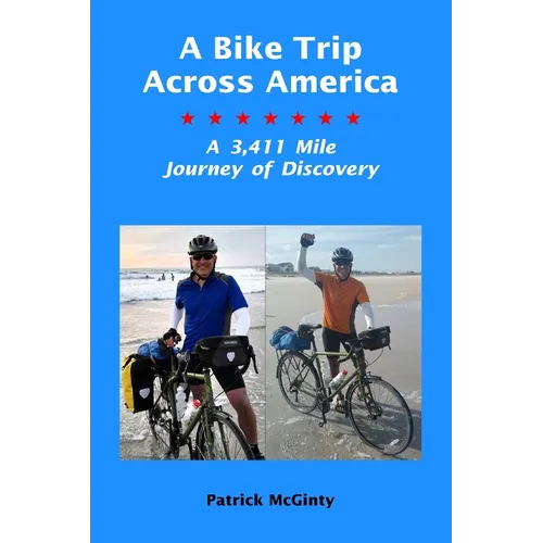 A Bike Trip Across America: A 3,411 Mile Journey of Discovery - Paperback