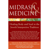 Midrash & Medicine: Healing Body and Soul in the Jewish Interpretive Tradition - Hardcover