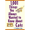 1,001 Things You Always Wanted to Know about Cats - Hardcover
