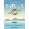 The Little Book of Saturn: Astrological Gifts, Challenges, and Returns - Paperback