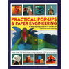 Practical Pop-Ups and Paper Engineering: A Step-By-Step Course in the Art of Creative Card-Making, More Than 100 Techniques and Projects, in 1000 Phot - Hardcover