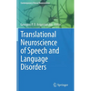 Translational Neuroscience of Speech and Language Disorders - Hardcover