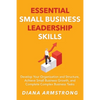 Essential Small Business Leadership Skills - Paperback