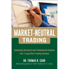Market-Neutral Trading: Combining Technical and Fundamental Analysis Into 7 Long-Short Trading Systems - Hardcover