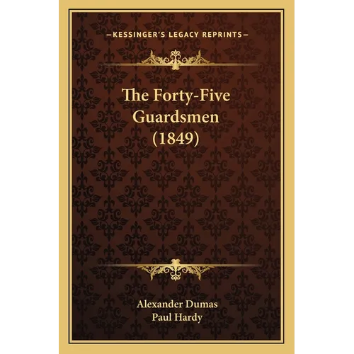The Forty-Five Guardsmen (1849) - Paperback