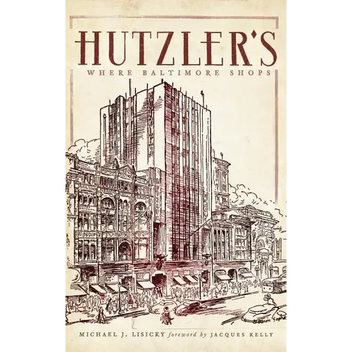 Hutzler's: Where Baltimore Shops - Hardcover