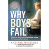 The Why Boys Fail: Saving Our Sons from an Educational System That's Leaving Them Behind - Paperback