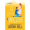 A Little Wilder: A Steamy Small-Town Romantic Comedy - Paperback