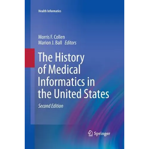 The History of Medical Informatics in the United States - Paperback