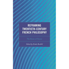 Reframing Twentieth-Century French Philosophy: The Roots of Desire - Hardcover