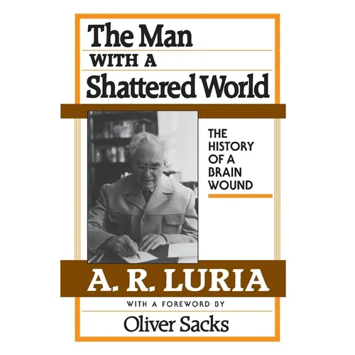 The Man with a Shattered World: The History of a Brain Wound - Paperback