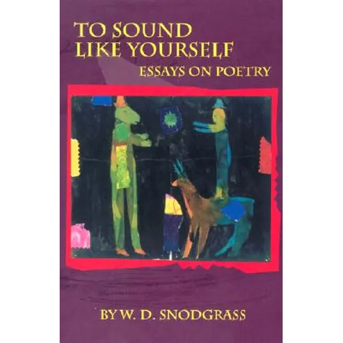 To Sound Like Yourself: Essays on Poetry - Paperback