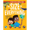 The Size of Everything: Ginormous Galaxies, Itty-Bitty Quarks, and Me - Hardcover