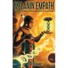 The Melanin Empath: Discover the Knowledge of Melanated Beings Born With Empath Energy - Paperback