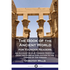 The Book of the Ancient World: For Younger Readers - An Account of Our Common Heritage from the Dawn of Civilization to the Coming of the Greeks - Paperback