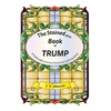 The Stained (glass) Book of Trump: A Politically Incorrect Grownup Coloring Book - Paperback