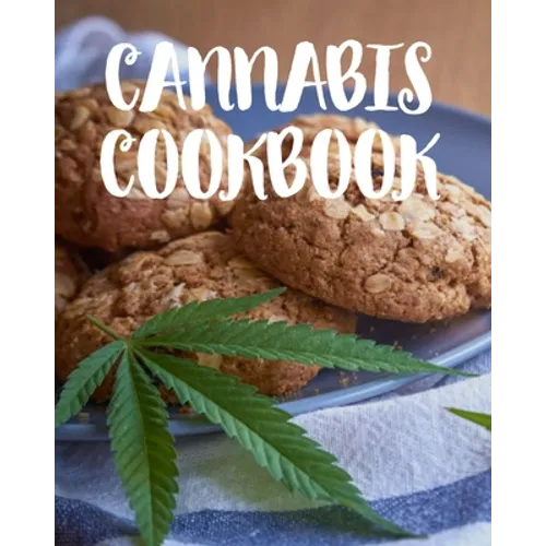 Cannabis Cookbook: Marijuana Recipe Book to Write In Your Weed-Infused Recipes - Paperback