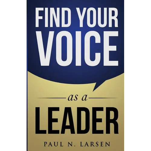 Find Your Voice as a Leader - Paperback