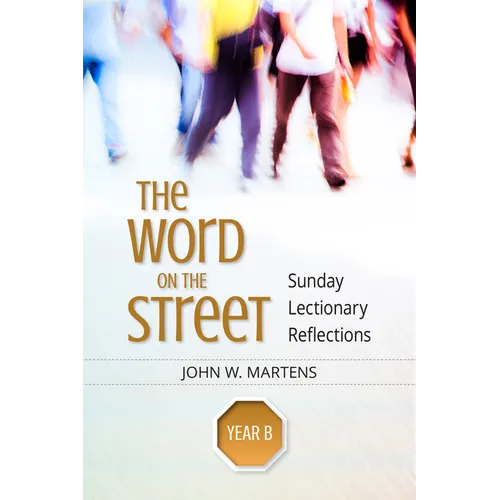 The Word on the Street, Year B: Sunday Lectionary Reflections - Paperback