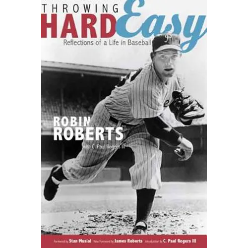 Throwing Hard Easy: Reflections on a Life in Baseball - Paperback