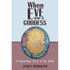When Eve was a Goddess: A Shamanic View of the Bible - Paperback