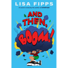 And Then, Boom! - Hardcover